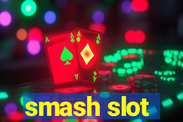 smash slot